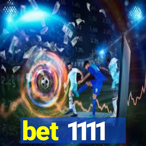 bet 1111